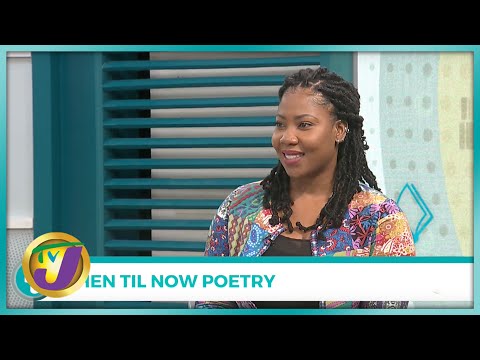 Then Til Now Poetry by Latoya Campbell | TVJ Smile Jamaica