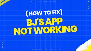 How to fix BJ s app not working