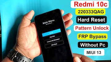 Redmi 10C (220333QAG) Hard Reset And FRP Bypass MIUI 13 |Redmi 10c Pattern & Gmail Unlock Without Pc