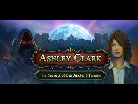 Ashley Clark The Secrets of the Ancient Temple Complete walkthrough all minigames completed