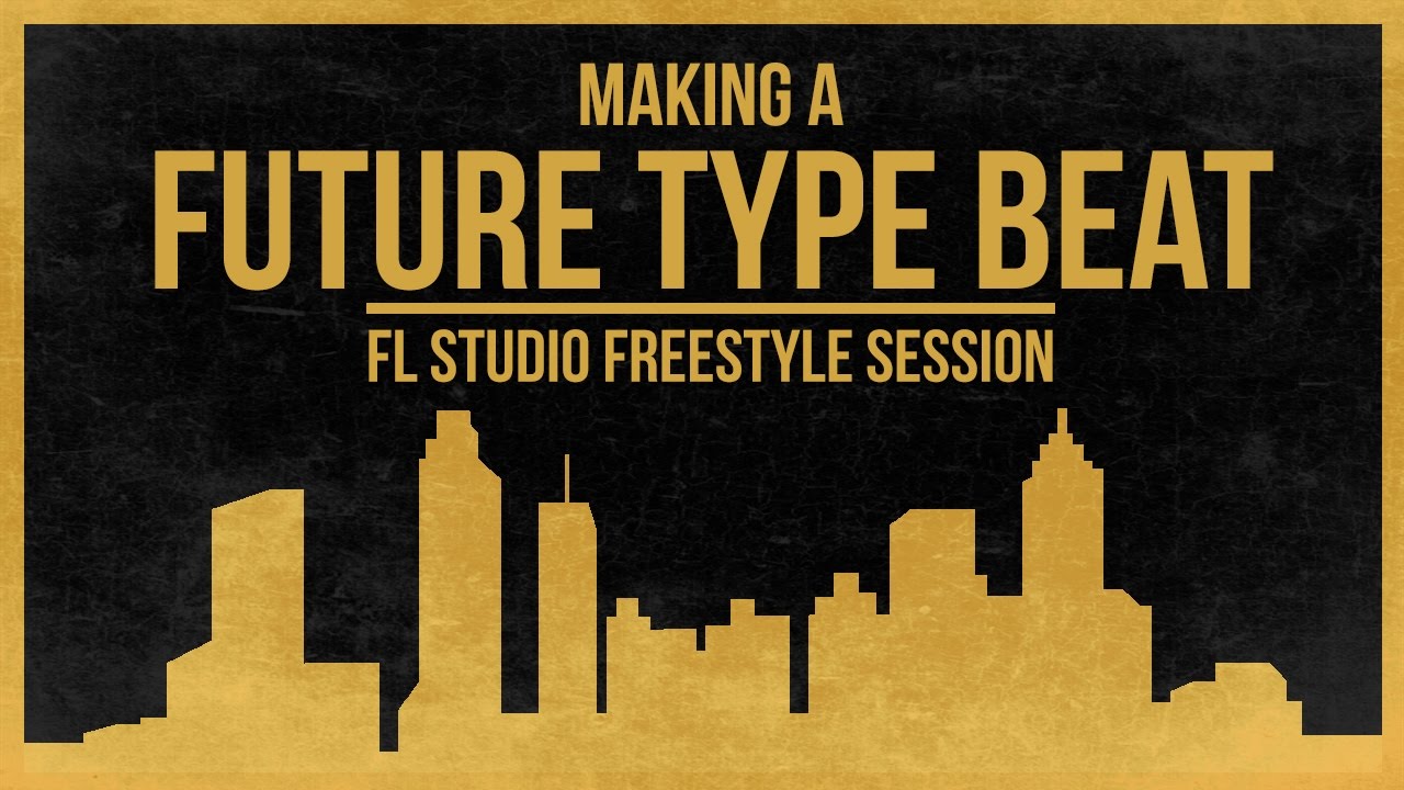 Making A Future Type Beat - FL Studio Freestyle Tutorial - YouTube