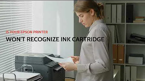 Fix Epson Printer Won’t Recognize Ink Cartridge | Ink Cartridge Not Recognize Error - Printwithus