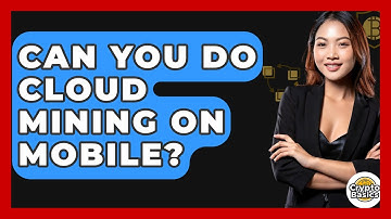 Can You Do Cloud Mining On Mobile? - CryptoBasics360.com