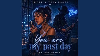 You Are My Past Day (Blues Remix) screenshot 2