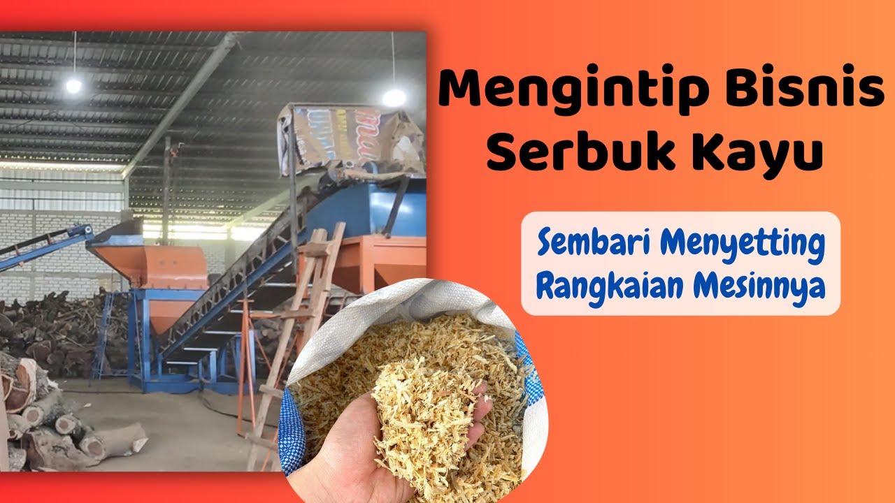 Mengintip Bisnis Serbuk Kayu