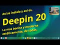 Así se instala y así es, Deepin 20. La mas bonita y moderna esteticamente de todas.