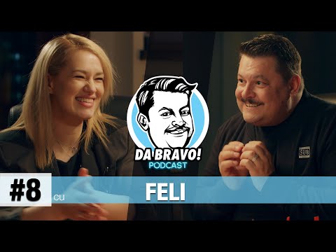 DA BRAVO! Podcast #8 cu Feli