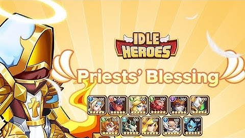 Idle Heroes : Priest Blessing Event | 320 Prophet Orbs and 5000 Branch Replacements