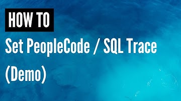 How to enable Peoplecode/SQL Trace in Peoplesoft