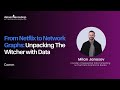 From Netflix to Network Graphs Unpacking The Witcher with Data #ai