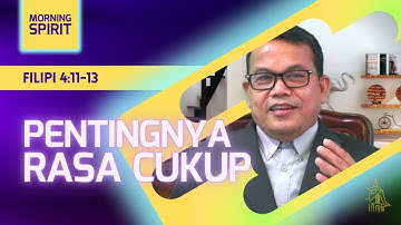 Pentingnya Rasa Cukup | Filipi 4:11-13 | Morning Spirit - 09 Nov 2021