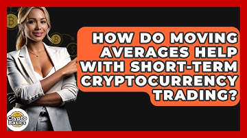 How Do Moving Averages Help With Short-term Cryptocurrency Trading? - CryptoBasics360.com