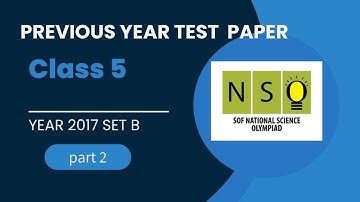 NSO/ class5 2017 set B part 2/Science Olympiad test paper/ previous year paper with explanation /SOF