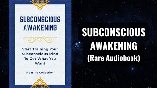 Subconscious Awakening  Training Your Subconscious Mind To Get What You Want Audiobook