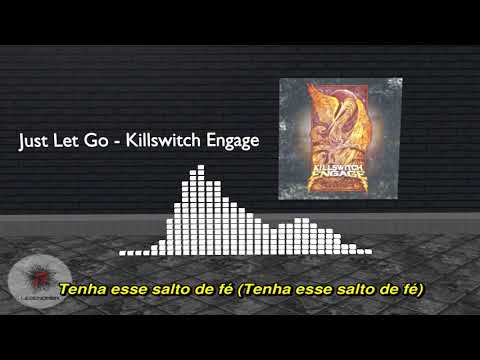 Just Let Go - Killswitch Engage (Subtitled Portuguese PT-BR)