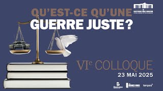 Colloque Sur Le Thème Quest-Ce Quune Guerre Juste ? , Le 23 Mai 2025