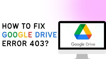 How To Fix Google Drive Error 403