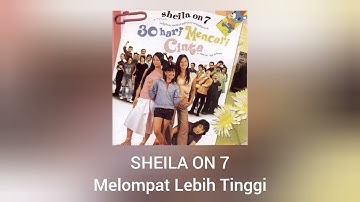 Sheila On 7 - Melompat Lebih Tinggi (Official Audio)