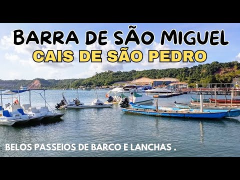 Barra de São Miguel, o Cais de São Pedro e os belos passeios de barco e ...