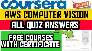 Cousera AWS Computer Vision Certificate || 100% free || All answers here💥
