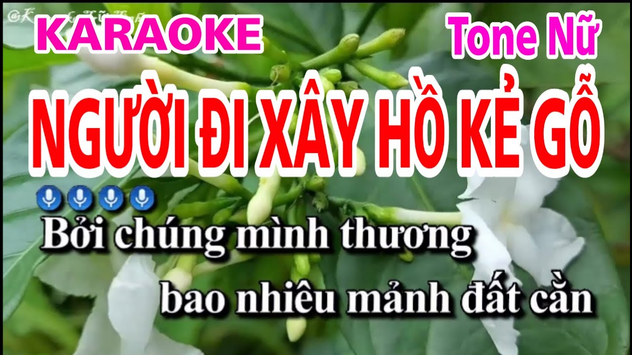 Người Đi Xây Hồ Kẻ Gỗ  - Karaoke - Tone nữ | Âm Chuẩn
