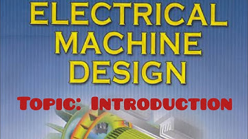 Introduction to Electrical Machine Design