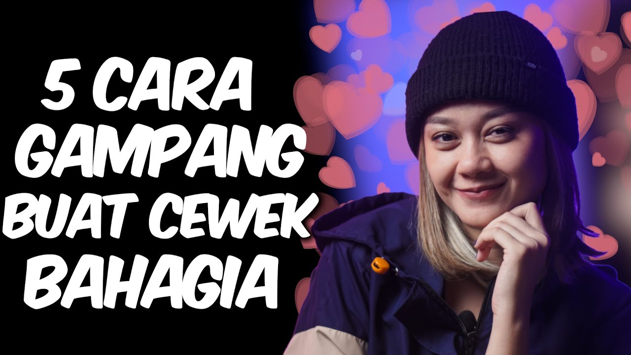 CARA GAMPANG BIKIN CEWEK BAHAGIA!
