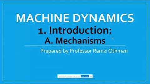 Machine Dynamics - lecture 1 - Introduction to Mechanisms [Online class]