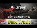 Al Green - I Can&#39;t Get Next to You (Bass Track) Tabs