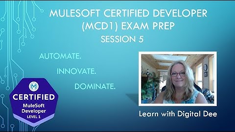 MCD Level 1 Exam Prep - Session 5 | MuleSoft Certification with Digital Dee (2025)