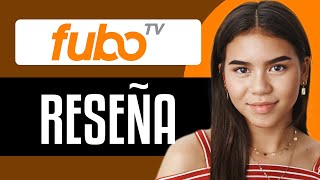 Reseña de Fubo TV 2025: Pros, Contras, Características y Precios