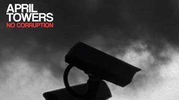 April Towers - No Corruption (Official Video)