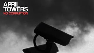 April Towers - No Corruption (Official Video)