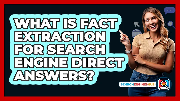 What Is Fact Extraction For Search Engine Direct Answers? - SearchEnginesHub.com