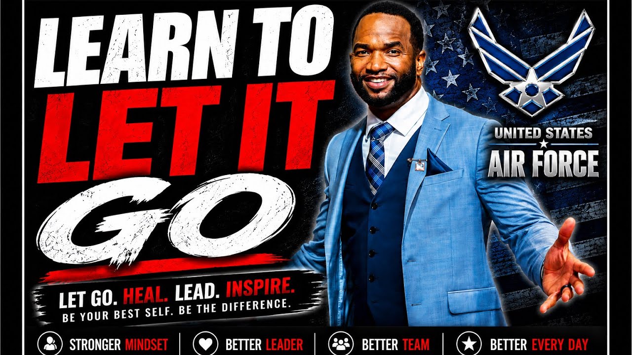 Learn To Let It Go | Leadership & Mindset Message for the United States Air Force - David PowerTalk