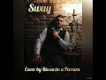 Sway  dean martin  buble cover by riccardo ferrara