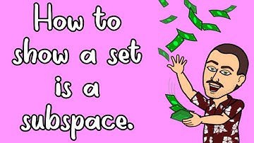 3 EASY STEPS for showing a set is a subspace.