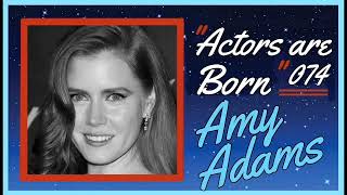 Amy Adams: Sweetness and Dramatic Depth (Podcast Quick Biography).