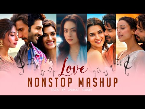 Love Mashup 2026 | Nonstop Jukebox | Arijit Singh | Romantic Songs | Mashup Songs | Chillout Melody