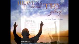 The Heavens Declare Thy Glory - My Worship Experience Bishop Leonard Scott feat Darrel Harris