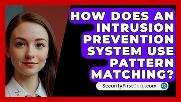 How Does An Intrusion Prevention System Use Pattern Matching? - SecurityFirstCorp.com