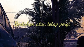 Story wa baper || bertahan atau tetap pergi