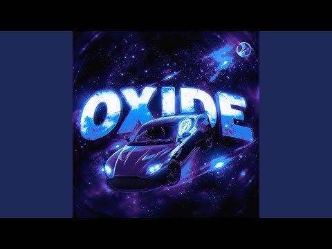 OXIDE (Slowed)