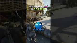 POV: you’re a girl in ARC Raiders