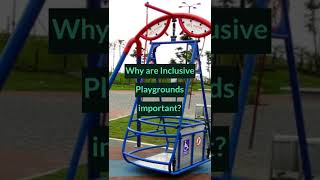 Why are Inclusive Playgrounds important #shorts