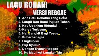 LAGU ROHANI VERSI REGGAE TERBARU / LAGU REGGAE ROHANI PALING POPULER