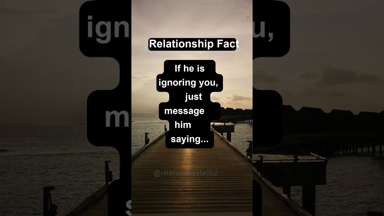 If He S Ignoring You Message Him Saying Shorts Psychologyfacts