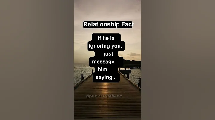 If he's ignoring you, message him saying...😳🦋 #shorts #psychologyfacts - DayDayNews