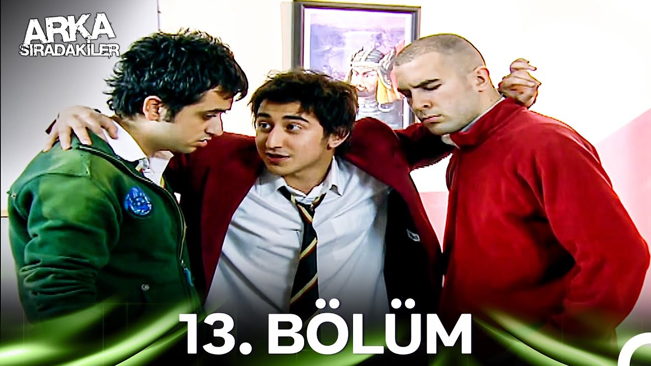 Arka Sıradakiler 13. Bölüm