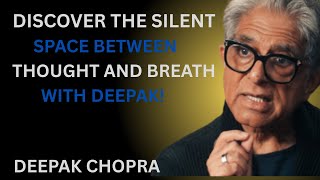 Discover the Silent Space Between Thoughts and Breath | Inspired by Deepak Chopra
